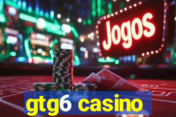 gtg6 casino